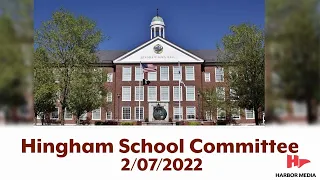 Hingham School Committee 2/07/2022