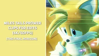 Miles Tails Prower (The Final Horizon) || Clips For Edits || [4K/60FPS]