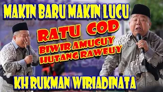 RATU COD, BIWIR AMUCUY ARI HUTANG RAWEUY 🤣🤣🤣 KH RUKMAN WIRIADINATA