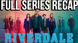 RIVERDALE Full Series Recap | Season 1-7 Ending Explained