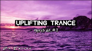 Uplifting Trance 2021 [MARCH MIX] Vol. #1