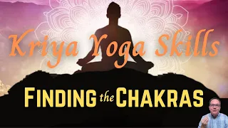 Kriya Yoga Skill of Finding the Chakras