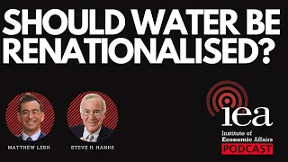 Should Water Be Renationalised? | IEA Podcast