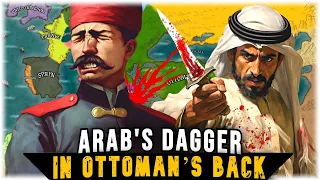 Why did Arabs BETRAY the Ottoman Empire?