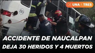 Accidente en Naucalpan deja 30 heridos y 4 muertos - Todo pasa de 1 a 3 en Indigo Noticias