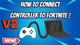 How to connect controller to *FORTNITE* |  V2 * 5 minute * | QUICK & EASY