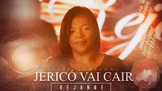 Rejanne - Jericó Vai Cair | Fire Session