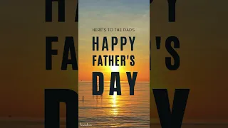 Happy Father's Day 2023 | Sunday, June 18 2023 | Here's to the Dads