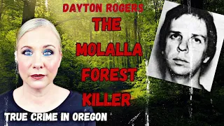 True Crime in Oregon, Episode 6 | Dayton Leroy Rogers | The Molalla Forest Killer
