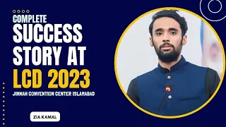 Short Success Story of Zia Kamal at Life Changing Day LCD 2023 - Jinnah Convention Center Islamabad