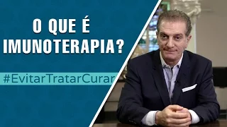 Entenda como funciona a imunoterapia | Evitar Tratar Curar #7