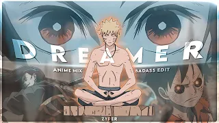 Anime Mix "Badass" - Dreamer [Edit/AMV]! "4K"