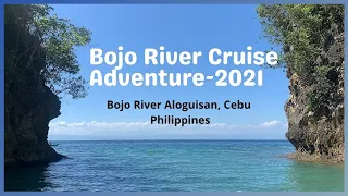 BOJO RIVER CRUISE ADVENTURE - 2021 ALOGUINSAN CEBU