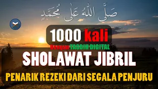 Sholawat Jibril 1000x Sholawat Pelancar Rezeki Pelunas Hutang Penarik Rezeki Paling Kuat Mustajab