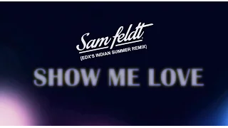 Sam Feldt - Show Me Love (EDX'S Indian Summer Remix) [Letra En Español]