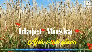 Idajet Muška - Ajde vrati glava 2022