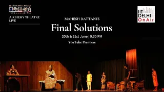 Official Final Solutions | Mahesh Dattani | Free Alchemy Theatre at Home Full Performance