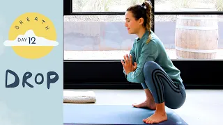 Day 12 - Drop  |  BREATH - A 30 Day Yoga Journey