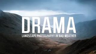 Create Drama in your Bad Weather Landscape Photography