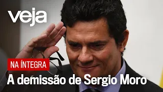 NA ÍNTEGRA: Sergio Moro se demite e cita 'interferência política' de Bolsonaro na Polícia Federal