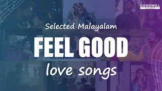 Feel it | Feel Good Malayalam Love Songs | Selected New Malayalam Songs | Malayalam Love Songs #song
