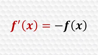 f'(x) =  -  f((x)   differential equation