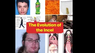 The Evolution of the Incel