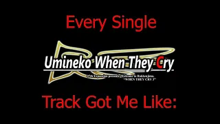 EVERY Single Umineko Track Got Me Like: