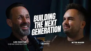 Building the Next Generation | Lee Cheyne #08