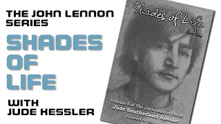 John Lennon SHADES OF LIFE with Jude Kessler part one | #121