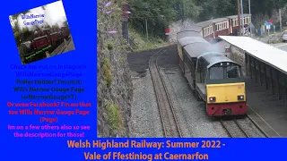 Welsh Highland Railway: Summer 2022 - Vale of Ffestiniog at Caernarfon.