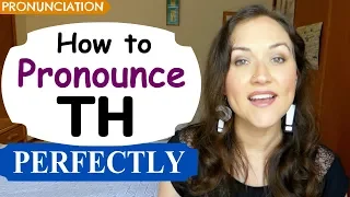 Pronounce the TH Sounds PERFECTLY | ð and θ | English Pronunciation