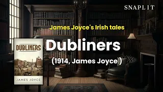 Dive into the Soul of Dublin with James Joyce's 'Dubliners' A Masterpiece of Modernist Short Fiction