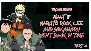 What If Naruto & Friends Time Travelled? | P4 | Troublesome