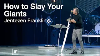 How to Slay Your Giants | Jentezen Franklin