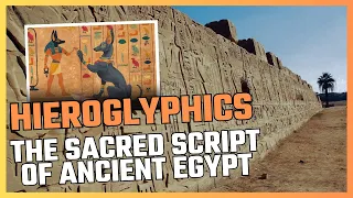 Decoding Hieroglyphics: The Sacred Script of Ancient Egypt