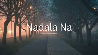 Nadala Na - Joshua Mari ft. Bonblue (Lyric Video)