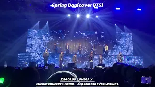 20240506 OMEGA X ENCORE CONCERT：SPRING DAY(cover BTS)