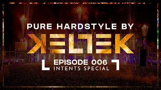 KELTEK Presents Pure Hardstyle | Episode 006 (Intents Special) (Official Podcast)