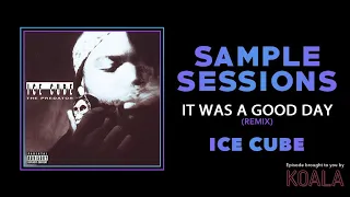 Sample Sessions - Episode 159: It Was A Good Day (Remix) - Ice Cube