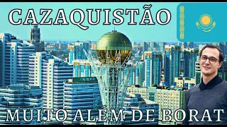 Conheça o CAZAQUISTÃO! Muito além de BORAT | CAZAQUISTÃO 01