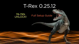 T-Rex 0.25.12 Setup Guide (2022) 80% Unlock