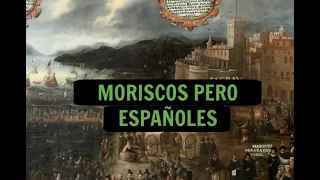 Moriscos pero españoles...