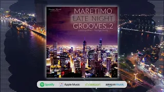 Maretimo Late Night Grooves Vol.2 (Full Album) 1+ Hours, HD, Continuous Mix, Lounge Music