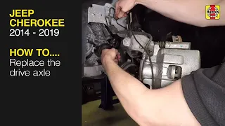 How to Replace the drive axle on the Jeep Cherokee 2014 to 2019