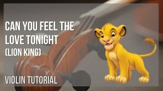 How to play Can You Feel the Love Tonight (Lion King) by Elton John on Violin (Tutorial)