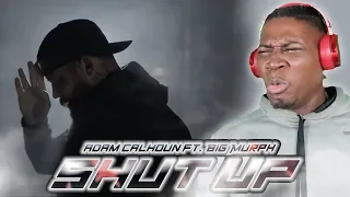 Adam Calhoun ft. Big Murph - Shut Up (MOST LIT REACTION EVER)