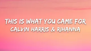 Calvin Harris - This Is What You Came For (Lyrics) ft. Rihanna