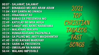 2021 TOP CHRISTIAN TAGALOG FAST SONGS || PAPURI SONGS COLLECTION