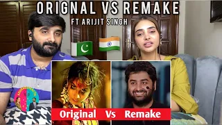 OLD VS REMAKE OF BOLLYWOOD SONGS | ARIJIT SINGH | PAKISTANI REACTION 🇵🇰